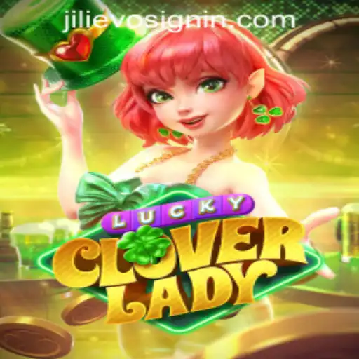 Discover the Thrills of LuckyCloverLady at JILIEVO.COM Casino
